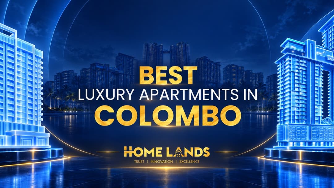 Promotional banner: 'Best Luxury Apartments in Colombo' in gold on a blue neon city backdrop with 'Home Lands' logo and motto at the bottom.
