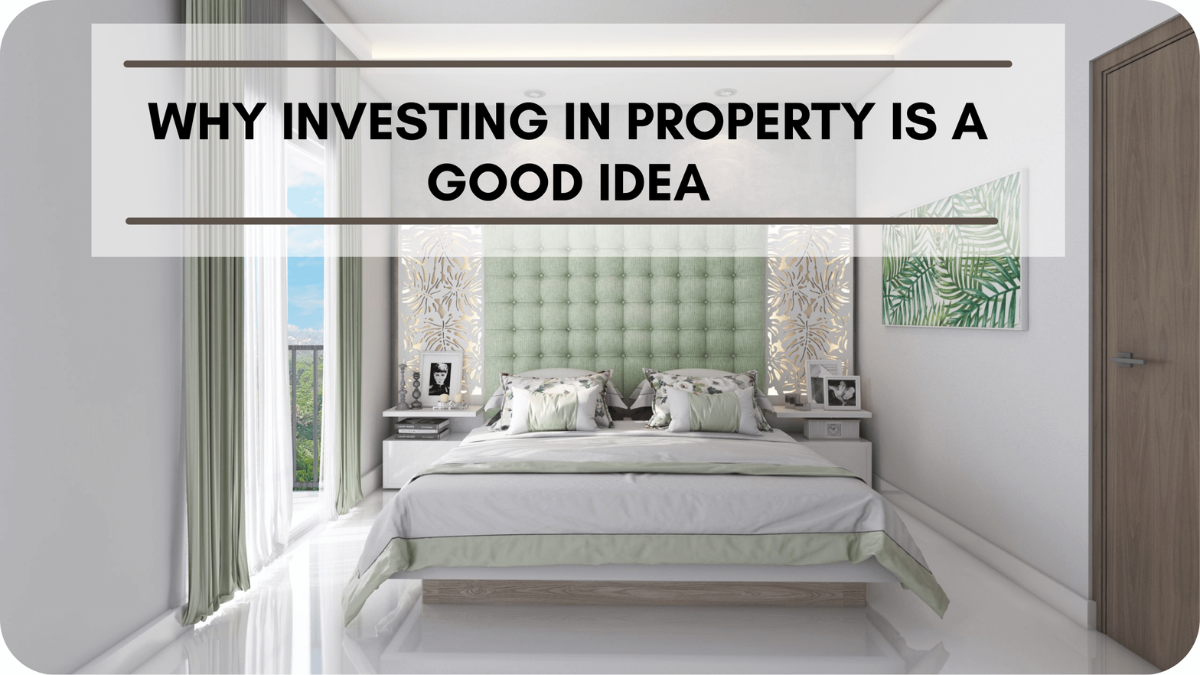 Why Investing In Property Is A Good Idea