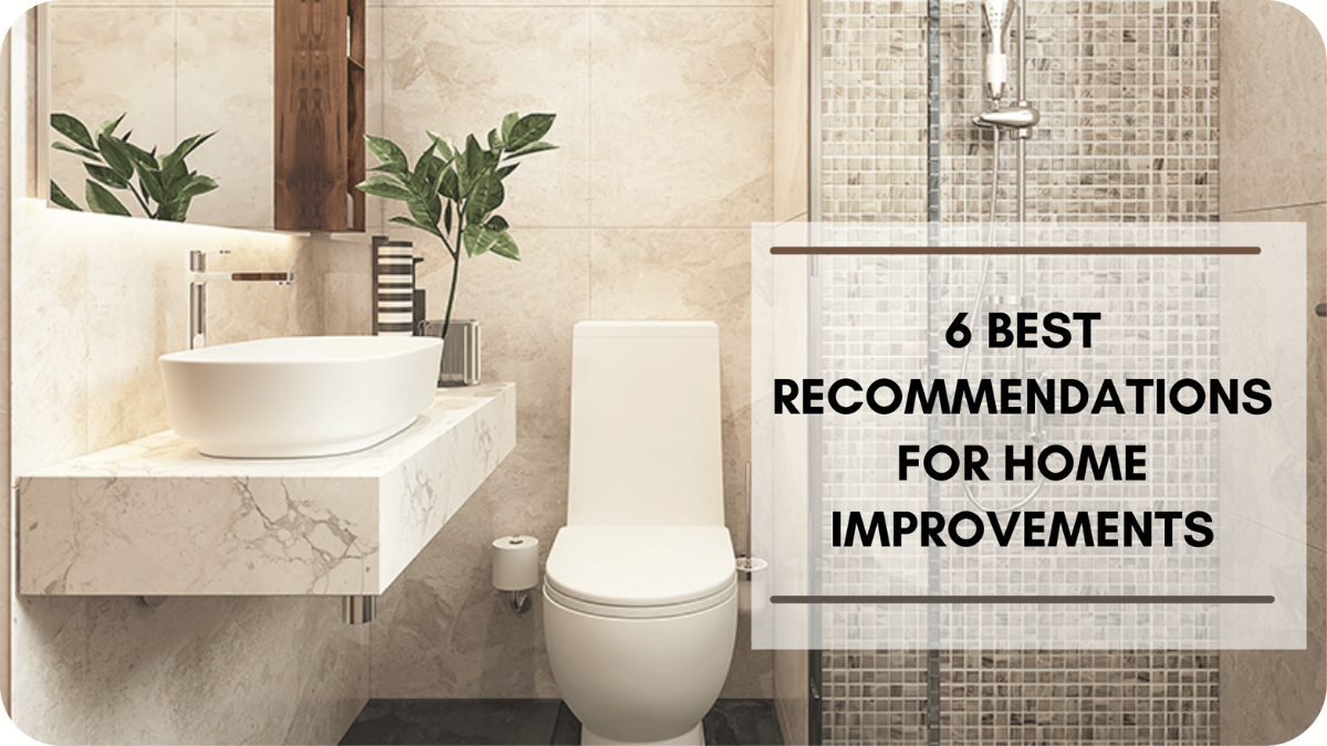 6 Best Recommendations For Home Improvements