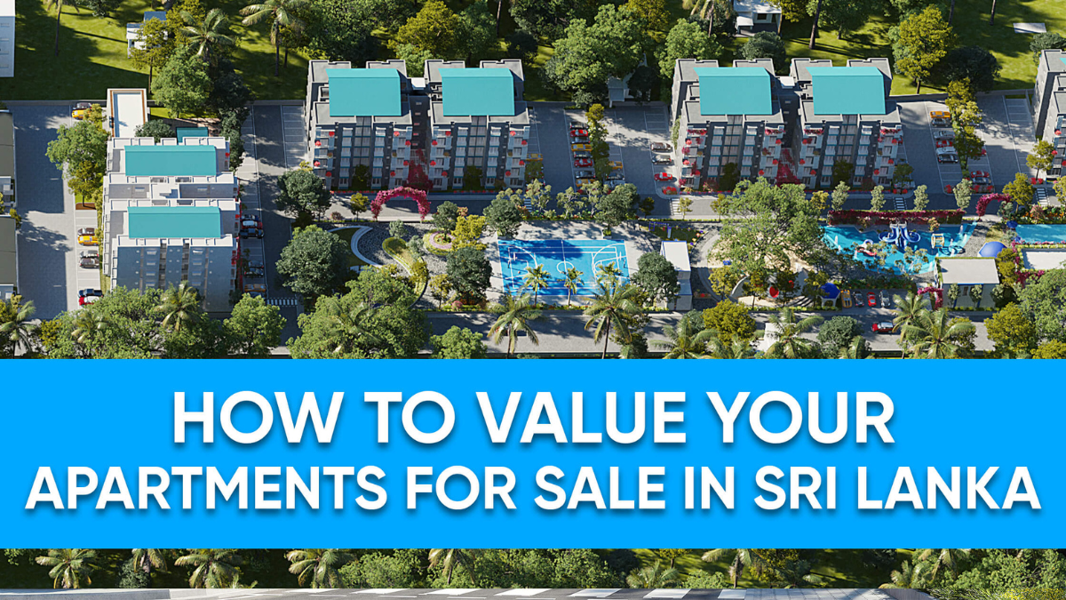 How To Value Your Apartments For Sale In Sri Lanka