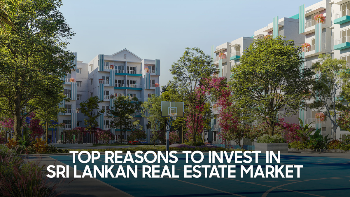 Top Reasons To Invest In Sri Lankan Real Estate Market