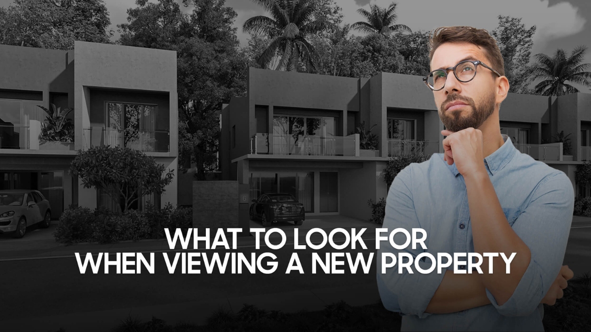 Top Tips - What To Look For When Viewing A New Property